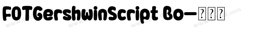FOTGershwinScript Bo字体转换